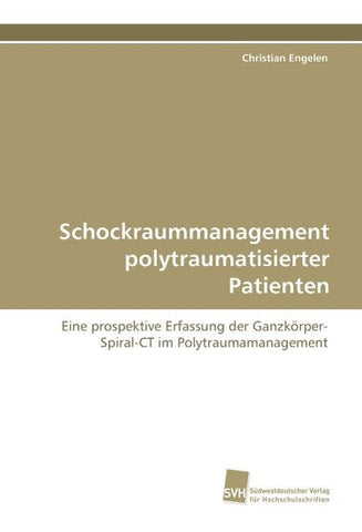 Schockraummanagement polytraumatisierter Patienten