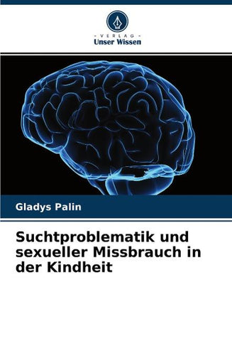 Suchtproblematik und sexueller Missbrauch in der Kindheit