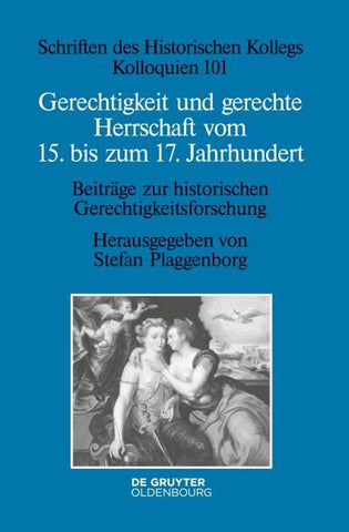 Gerechtigkeit und gerechte Herrschaft vom 15. bis zum 17. Jahrhundert