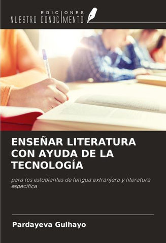 ENSEÑAR LITERATURA CON AYUDA DE LA TECNOLOGÍA