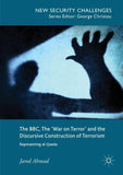 The BBC, The 'War on Terror' and the Discursive Construction of Terrorism