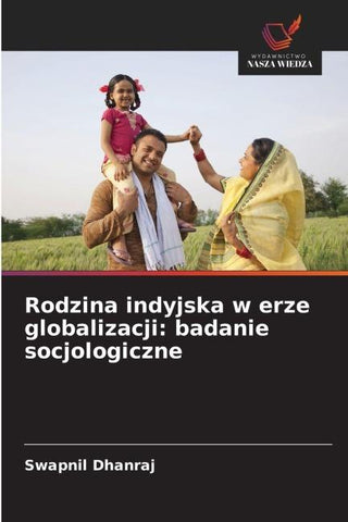 Rodzina indyjska w erze globalizacji: badanie socjologiczne