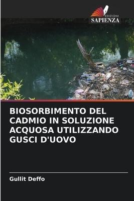 BIOSORBIMENTO DEL CADMIO IN SOLUZIONE ACQUOSA UTILIZZANDO GUSCI D'UOVO