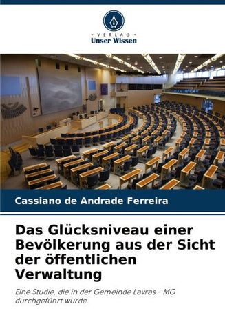 Das Glücksniveau einer Bevölkerung aus der Sicht der öffentlichen Verwaltung