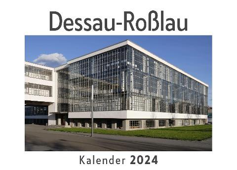 Dessau-Roßlau (Wandkalender 2024, Kalender DIN A4 quer, Monatskalender im Querformat mit Kalendarium, Das perfekte Geschenk)