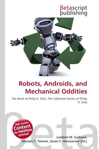 Robots, Androids, and Mechanical Oddities