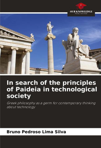 In search of the principles of Paideia in technological society