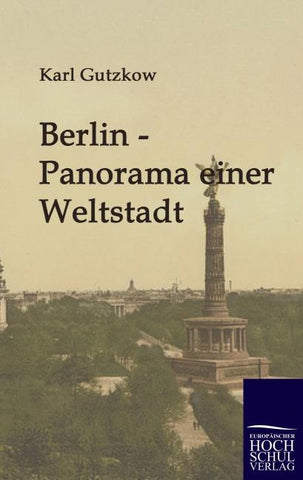 Berlin - Panorama einer Weltstadt
