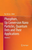 Phosphors, Up Conversion Nano Particles, Quantum Dots and Their Applications