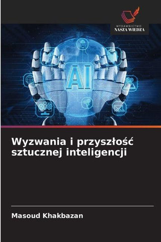 Wyzwania i przysz¿o¿¿ sztucznej inteligencji