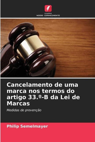 Cancelamento de uma marca nos termos do artigo 33.º-B da Lei de Marcas