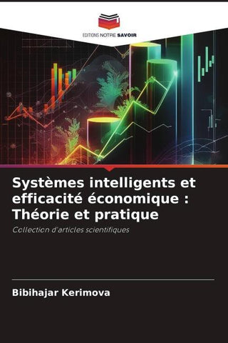 Systèmes intelligents et efficacité économique : Théorie et pratique