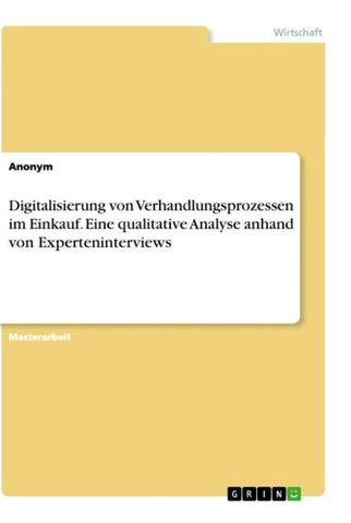 Digitalisierung von Verhandlungsprozessen im Einkauf. Eine qualitative Analyse anhand von Experteninterviews