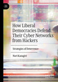 How Liberal Democracies Defend Their Cyber Networks from Hackers