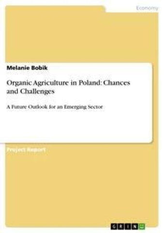 Organic Agriculture in Poland: Chances and Challenges