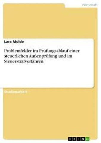 Problemfelder im Prüfungsablauf einer steuerlichen Außenprüfung und im Steuerstrafverfahren