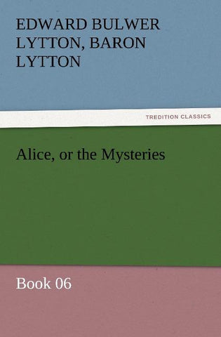Alice, or the Mysteries - Book 06