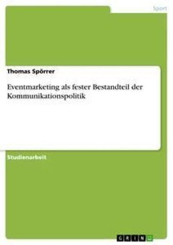 Eventmarketing als fester Bestandteil der Kommunikationspolitik