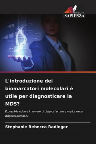 L'introduzione dei biomarcatori molecolari è utile per diagnosticare la MDS?
