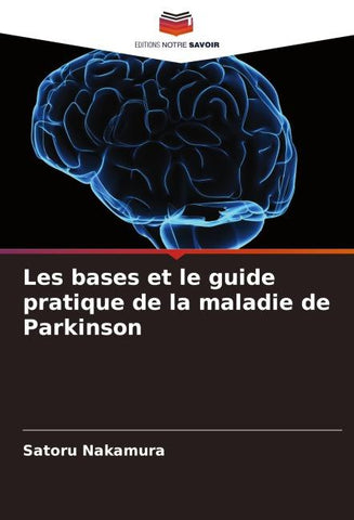 Les bases et le guide pratique de la maladie de Parkinson