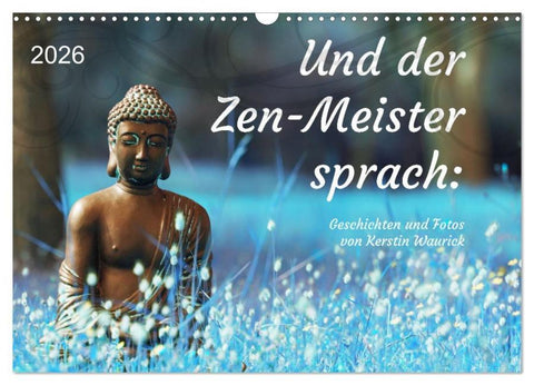 Und der Zen-Meister sprach (Wandkalender 2026 DIN A3 quer), CALVENDO Monatskalender
