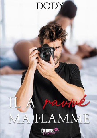 Il a ravivé ma flamme