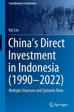 China’s Direct Investment in Indonesia (1990–2022)