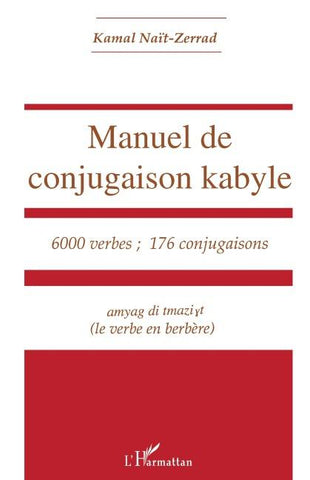 Manuel de conjugaison kabyle : 6000 verbes, 176 conjugaisons