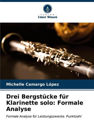 Drei Bergstücke für Klarinette solo: Formale Analyse