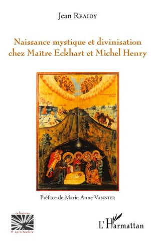 Naissance mystique et divinisation chez Maître Eckhart et Michel Henry