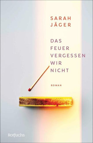 Das Feuer vergessen wir nicht