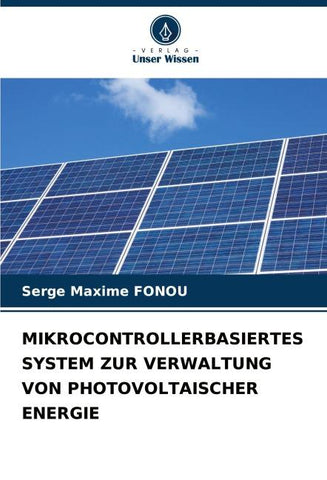 MIKROCONTROLLERBASIERTES SYSTEM ZUR VERWALTUNG VON PHOTOVOLTAISCHER ENERGIE
