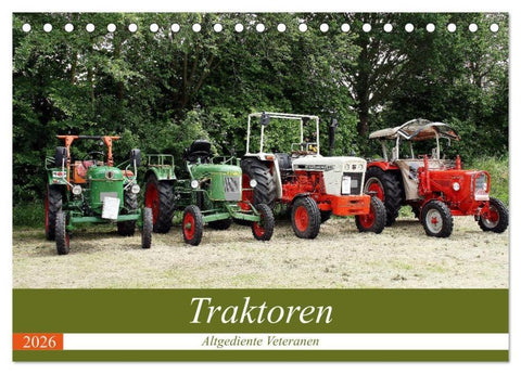 Traktoren - Altgediente Veteranen (Tischkalender 2026 DIN A5 quer), CALVENDO Monatskalender