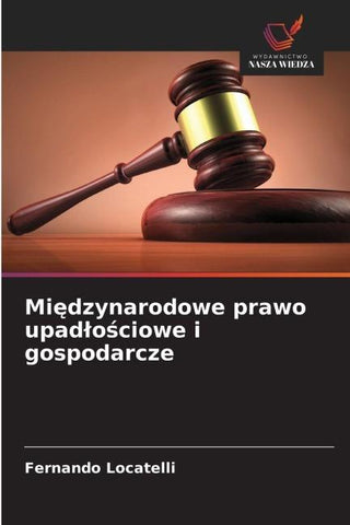 Mi¿dzynarodowe prawo upad¿o¿ciowe i gospodarcze