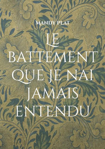 Le battement que je nai jamais entendu