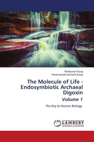 The Molecule of Life - Endosymbiotic Archaeal Digoxin Volume 1