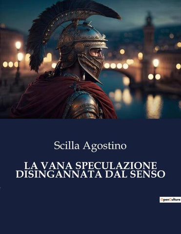 LA VANA SPECULAZIONE DISINGANNATA DAL SENSO