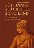 Göttinnen, Geächtete, Gefallene