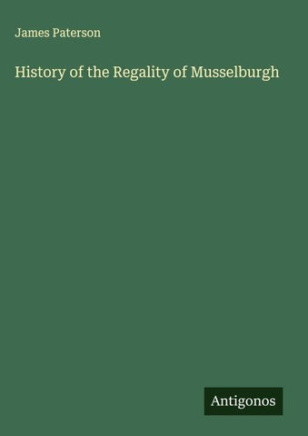 History of the Regality of Musselburgh