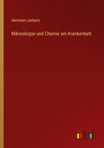 Mikroskopie und Chemie am Krankenbett