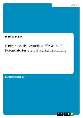 E-Business als Grundlage für Web 2.0. Potentiale für die Luftverkehrsbranche