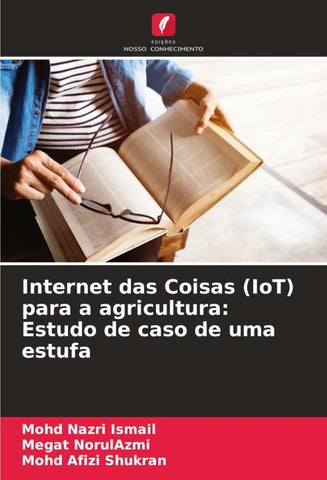Internet das Coisas (IoT) para a agricultura: Estudo de caso de uma estufa