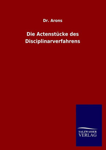 Die Actenstücke des Disciplinarverfahrens