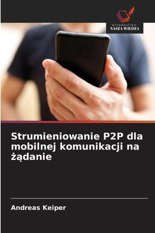 Strumieniowanie P2P dla mobilnej komunikacji na ¿¿danie
