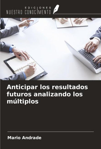 Anticipar los resultados futuros analizando los múltiplos