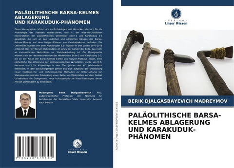 PALÄOLITHISCHE BARS¿-KELMES ABLAGERUNG UND KARAKUDUK-PHÄNOMEN