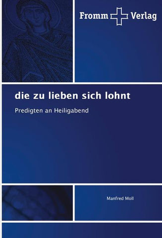 die zu lieben sich lohnt
