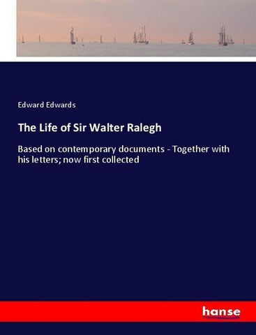 The Life of Sir Walter Ralegh