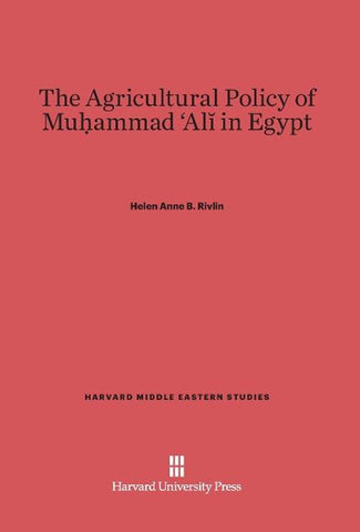 The Agricultural Policy of Muhammad Ali in Egypt