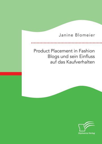 Product Placement in Fashion Blogs und sein Einfluss auf das Kaufverhalten